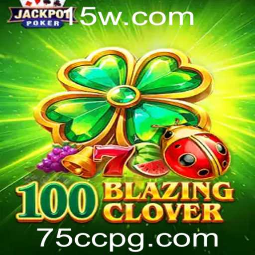 Explorando o Mundo de 100BlazingClover: Uma Jornada de Sorte e Estratégia